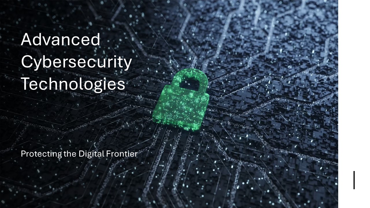 Advanced Cybersecurity Technologies Protecting the Digital Frontier